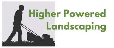 Higher Powered Landscaping